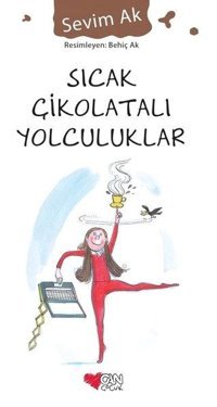 Sıcak Çikolatalı Yolculuklar Sevim Ak Can Çocuk Yayınları