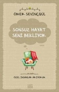 Sonsuz Hayat Seni Bekliyor Ömer Sevinçgül Carpediem Kitap