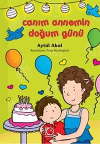 Canım Annemin Doğum Günü Aytül Akal Uçanbalık Yayıncılık