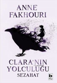 Clara'nın Yolculuğu-Sezahat Anne Fakhouri Bilgi Yayınevi