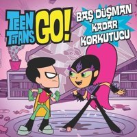 DC Comics: Teen Titans Go! Baş Düşman Kadar Korkutucu Jonathan Evans Beta Kids