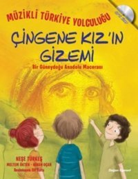 Çingene Kız'ın Gizemi - Bir Güney Doğu Macerası Neşe Türkeş, Nihan Uçar, Meltem Ökten Doğan ve Egmont Yayıncılık