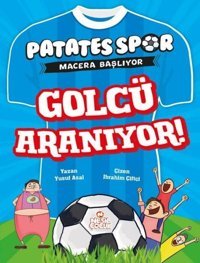 Golcü Aranıyor! Patates Spor Macera Başlıyor Yusuf Asal Nesil Çocuk Yayınları