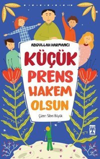 Küçük Prens Hakem Olsun Abdullah Harmancı Timaş İlk Genç