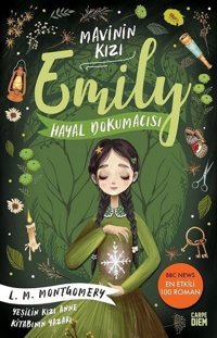 Hayal Dokumacısı - Mavinin Kızı Emily 3 Lucy Maud Montgomery Carpediem Kitap