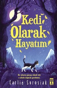 Kedi Olarak Hayatım Carlie Sorosiak Genç Timaş