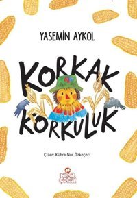 Korkak Korkuluk Yasemin Aykol Nesil Çocuk Yayınları