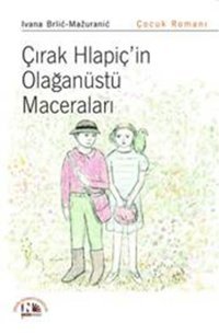 Çırak Hlapiç'in Olağanüstü Maceraları Ivana Brlic Mazuranic Nesin Yayınevi