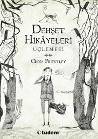 Dehşet Hikayeleri Üçlemesi Chris Priestley Tudem Yayınları