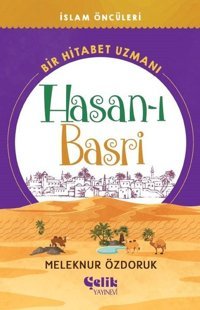 Hasan-ı Basri: Bir Hitabet Uzmanı Meleknur Özdoruk Çelik Yayınevi