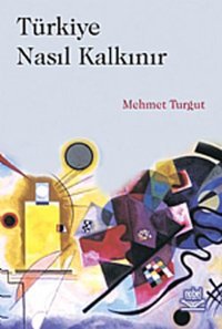 Türkiye Nasıl Kalkınır Mehmet Turgut Nobel Akademik Yayıncılık