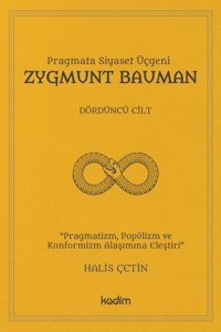 Pragmata Siyaset Üçgeni Zygmunt Bauman - Dördüncü Cilt Halis Çetin Kadim