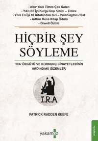 Hiçbir Şey Söyleme Patrick Radden Keefe Yakamoz Yayınları