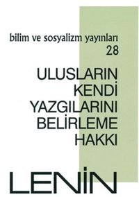 Ulusların Kendi Yazgılarını Belirleme Hakkı Vladimir İlyiç Lenin Bilim ve Sosyalizm Yayınları