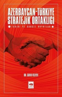 Azerbaycan-Türkiye Stratejik Ortaklığı Cavid Veliyev Ötüken Neşriyat