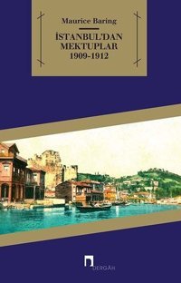 İstanbul'dan Mektuplar 1909 - 1912 Maurice Baring Dergah Yayınları