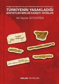 Türkiye'nin Yasakladığı Sovyetler Birliği Karşıtı Yayınlar - Azerbaycanlılardan İdil-Urallılara Türk Ali Haydar Soysüren Kalan Yayınları