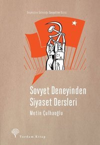 Sovyet Deneyinden Siyaset Dersleri Metin Çulhaoğlu Yordam Kitap