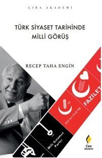 Türk Siyaset Tarihinde Milli Görüş Recep Taha Engin Çıra Yayınları