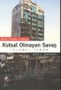 Kutsal Olmayan Savaş John L. Esposi Oğlak Yayıncılık