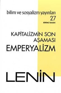 Kapitalizmin Son Aşaması: Emperyalizm Vladimir İlyiç Lenin Bilim ve Sosyalizm Yayınları