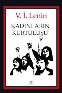 Kadınların Kurtuluşu Vladimir İlyiç Lenin Günce Yayınları