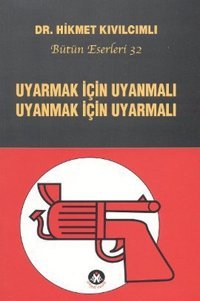 Uyarmak İçin Uyanmalı Uyanmak İçin Uyarmalı Hikmet Kıvılcımlı Sosyal İnsan