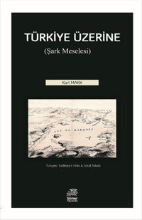 Türkiye Üzerine-Şark Meselesi Karl Marx Sümer Yayıncılık