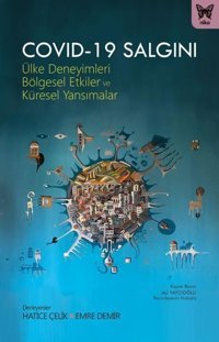 Covid-19 Salgını: Ülke Deneyimleri Bölgesel Etkiler ve Küresel Yansımalar Kolektif Nika Yayınevi