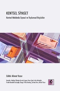 Kentsel Siyaset: Kentsel Mekanda Siyasal ve Toplumsal Boşluklar Kolektif Efil Yayınevi Yayınları