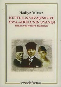 Kurtuluş Savaşımız Ve Asya-Afrika' nın Uyanışı Hadiye Yılmaz Kaynak Yayınları