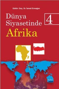 Dünya Siyasetinde Afrika 4 İsmail Ermağan Nobel Akademik Yayıncılık