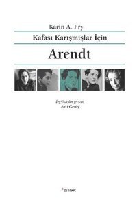 Arendt - Kafası Karışmışlar İçin Karin A. Fry Dipnot