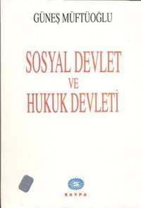 Sosyal Devlet ve Hukuk Devleti Güneş Müftüoğlu Saypa Yayın Dağıtım