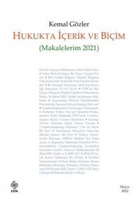 Hukukta İçerik ve Biçim - Makalelerim 2021 Kemal Gözler Ekin Basım Yayın