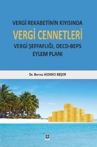 Vergi Rekabetinin Kıyısında Vergi Cennetleri Berna Hızarcı Beşer Ekin Basım Yayın