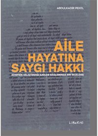 Aile Hayatına Saygı Hakkı Abdulkadir Pekel Liberte