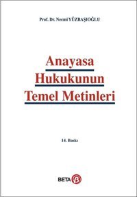 Anayasa Hukukunun Temel Metinleri Necmi Yüzbaşıoğlu Beta Yayınları