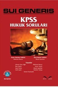 Sui Generis KPSS Hukuk Soruları Halil Güneş, Murat Ispartalı, Mehmet Remzi, İlker Şahin, Sezer Aydın, İbrahim Yakup, Ahmet Nohutçu, Sami Kutlu İkinci Sayfa