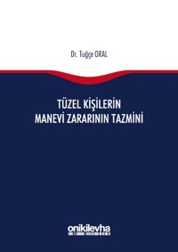 Tüzel Kişilerin Manevi Zararının Tazmini Tuğçe Oral On İki Levha Yayıncılık