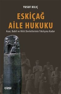 Eskiçağ Aile Hukuku Yusuf Kılıç Çizgi Kitabevi