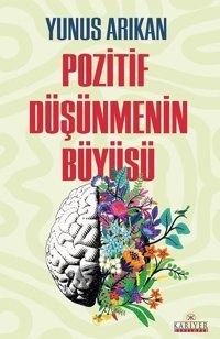 Pozitif Düşünmenin Büyüsü Yunus Arıkan Kariyer Yayınları