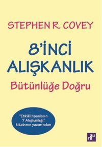 8'inci Alışkanlık Bütünlüğe Doğru Stephen R. Covey Aura