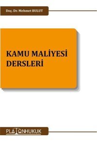 Kamu Maliyesi Dersleri Mehmet Bulut Platon Hukuk Yayınevi