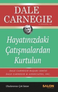 Hayatınızdaki Çatışmalardan Kurtulun Dale Carnegie Salon Yayınları