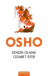 Kendin Olmak Cesaret İster Osho Omega