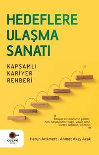 Hedeflere Ulaşma Sanatı - Kapsamlı Kariyer Rehberi Ahmet Akay Azak Cezve Kitap