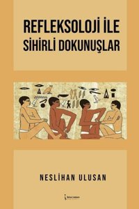 Refleksoloji ile Sihirli Dokunuşlar Neslihan Ulusan İkinci Adam Yayınları