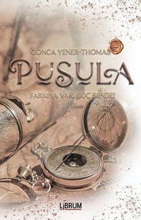 Pusula - Farkına Var Güç Sende! Gonca Yener Thomas Librum Kitap