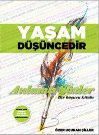 Yaşam Düşüncedir - Anlamlı Sözler Özer Uçuran Çiller Yazarın Kendi Yayını